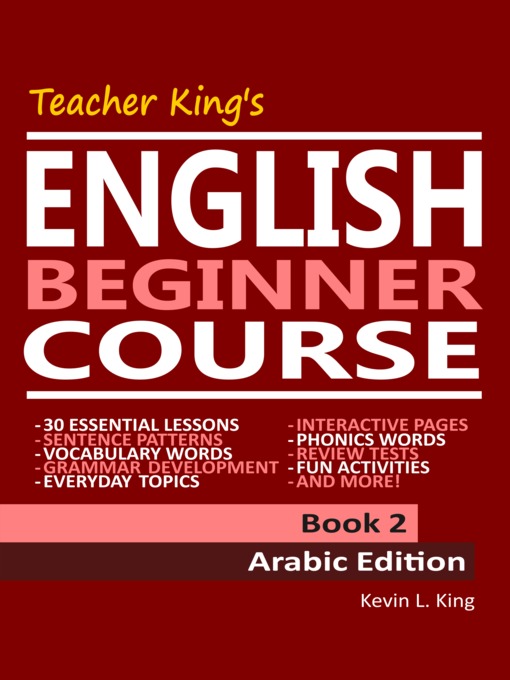 Title details for Teacher King's English Beginner Course Book 2--Arabic Edition by Kevin L. King - Available